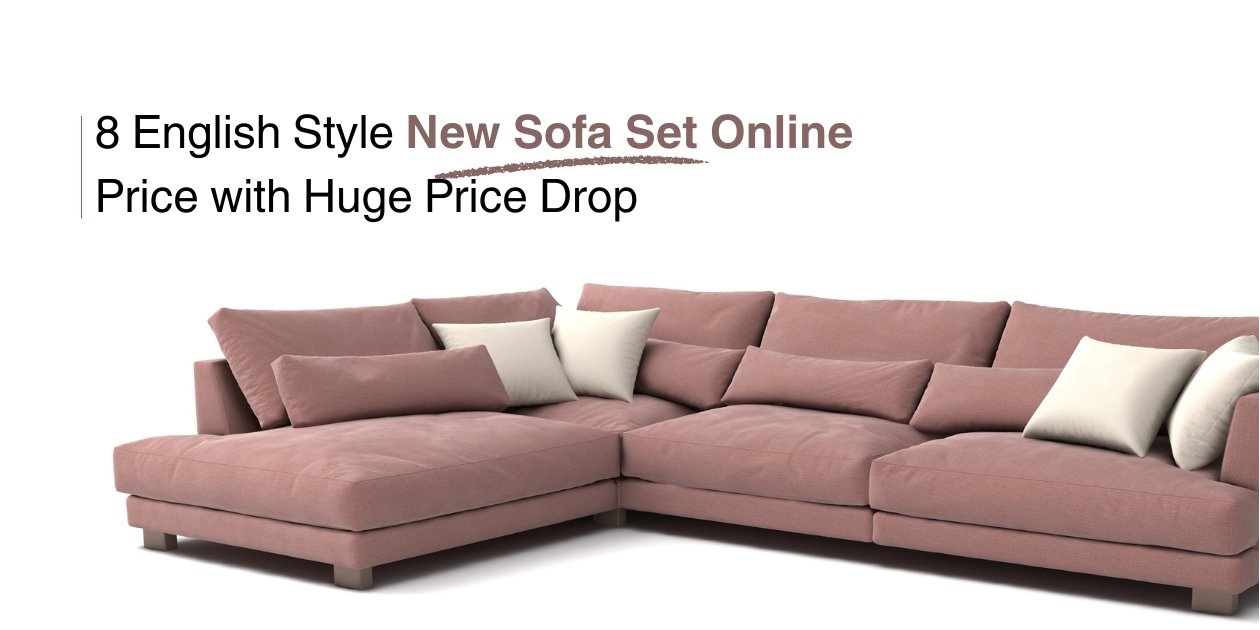 8 English Style New Sofa Set Online Price with Huge Price Drop